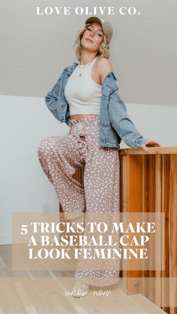 5 Tricks to Make a baseball cap look feminine. www.www.loveoliveshop.com